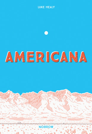 Americana (And The Act Of Getting Over It.) Paperback by Luke Healy