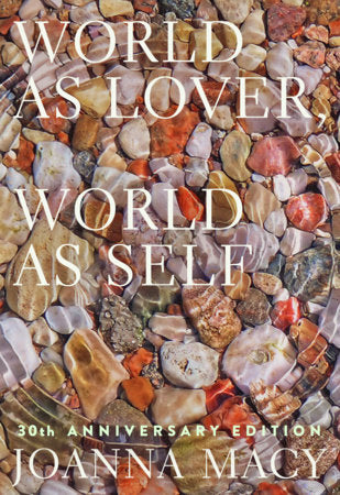 World as Lover, World as Self: 30th Anniversary Edition Paperback by Joanna Macy