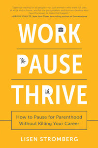 Work Pause Thrive Paperback by Lisen Stromberg