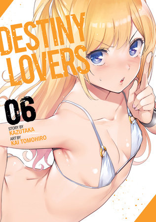 Destiny Lovers Vol. 6 Paperback by Kazutaka; Illustrated by Kai Tomohiro