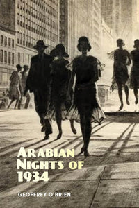 Arabian Nights of 1934 Paperback by Geoffrey O'Brien