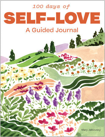 100 Days of Self-Love Paperback by Mary Jelkovsky