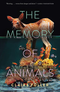 The Memory of Animals Hardcover by Claire Fuller