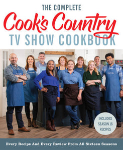 The Complete Cook’s Country TV Show Cookbook: Every Recipe and Every Review from All Sixteen Seasons Includes Season 16 Hardcover by America's Test Kitchen