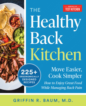 The Healthy Back Kitchen: Move Easier, Cook SimplerHow to Enjoy Great Food While Managing Back Pain Paperback by America's Test Kitchen