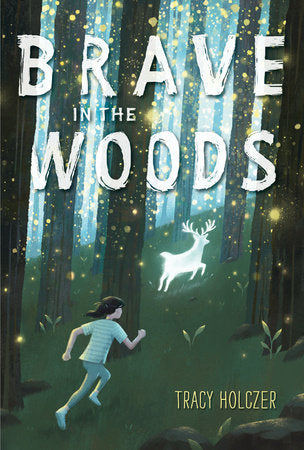 Brave in the Woods Hardcover by Tracy Holczer