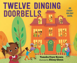 Twelve Dinging Doorbells Hardcover by Tameka Fryer Brown; illustrated by Ebony Glenn