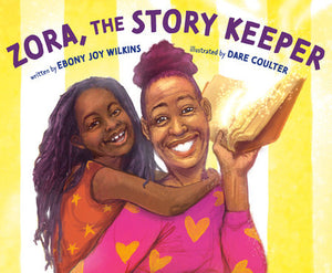 Zora, the Story Keeper Hardcover by Written by Ebony Joy Wilkins; illustrated by Dare Coulter