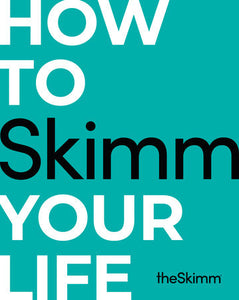 How to Skimm Your Life Hardcover by The Skimm