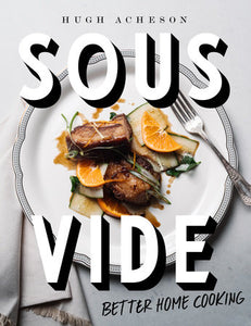 Sous Vide Hardcover by Hugh Acheson