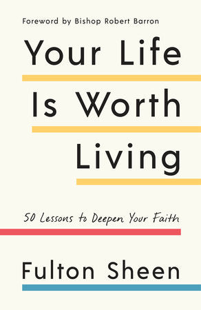 Your Life Is Worth Living Paperback by Fulton Sheen