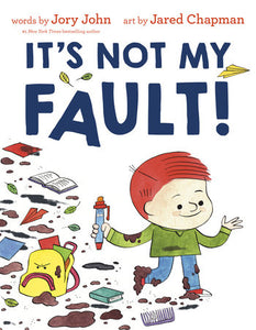 It's Not My Fault! Hardcover by Jory John; illustrated by Jared Chapman