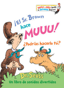 ¡El Sr. Brown hace Muuu! ¿Podrías hacerlo tú? (Mr. Brown Can Moo! Can You? Spanish Edition) Hardcover by Dr. Seuss