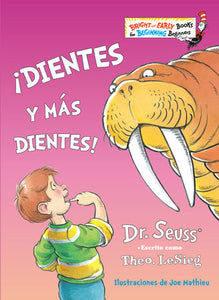 ¡Dientes y más dientes! (The Tooth Book Spanish Edition) Hardcover by Dr. Seuss, writing as Theo. LeSieg; illustrated by Joe Mathieu