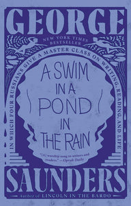 A Swim in a Pond in the Rain Paperback by George Saunders