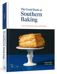 The Good Book of Southern Baking Hardcover by Kelly Fields with Kate Heddings