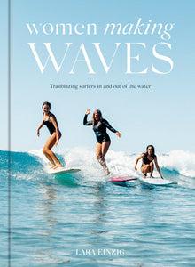 Women Making Waves Hardcover by Lara Einzig