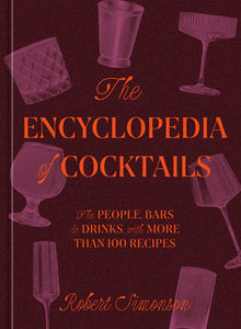 The Encyclopedia of Cocktails Hardcover by Robert Simonson