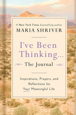 I've Been Thinking . . . The Journal Hardcover by Maria Shriver