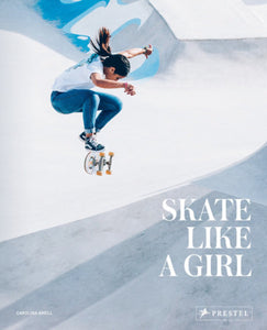 Skate Like a Girl Hardcover by Carolina Amell