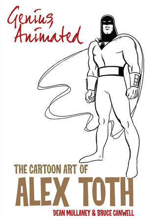 Genius, Animated: The Cartoon Art of Alex Toth Paperback by Bruce Canwell; Dean Mullaney; Alex Toth