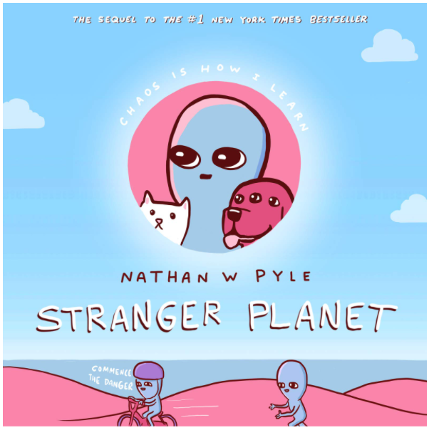 Stranger Planet Hardcover Written by Nathan W. Pyle - Best Book Store