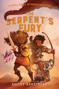 The Serpent's Fury: Royal Guide to Monster Slaying, Book 3 Paperback by Kelley Armstrong  (Author)